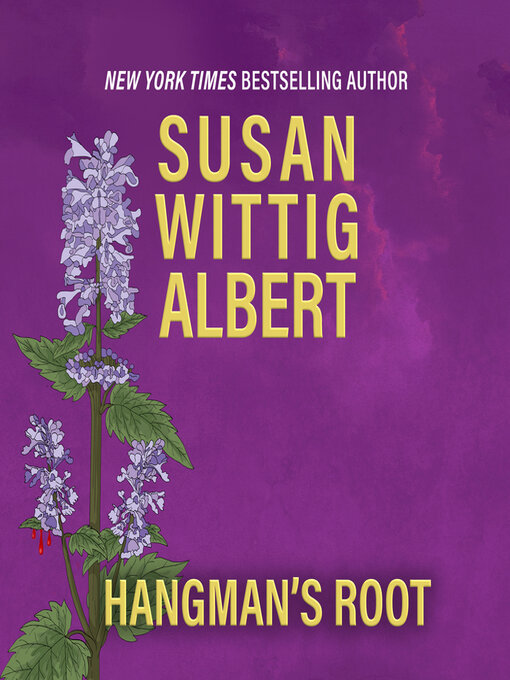 Title details for Hangman's Root by Susan Wittig Albert - Available